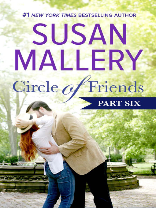 Title details for Circle of Friends, Part 6 by Susan Mallery - Available